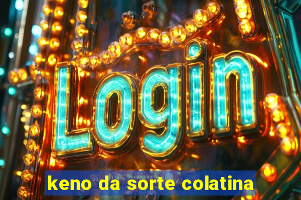 keno da sorte colatina